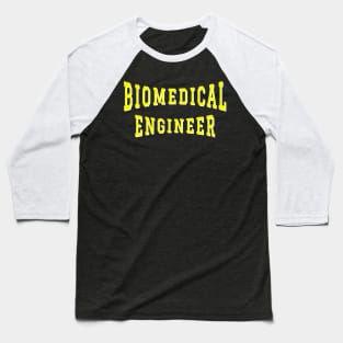 Biomedical Engineer in Yellow Color Text Baseball T-Shirt